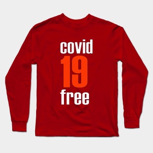 Covid 19 Free Long Sleeve T-Shirt